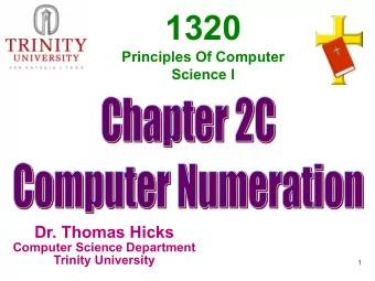 1320  Principles Of Computer  Science I  Dr. Thomas Hicks  Computer Science Department  Trinity