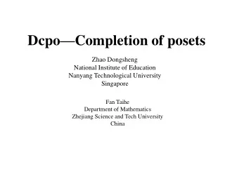 Dcpo  Completion of posets  Zhao Dongsheng  National Institute of Education  Nanyang