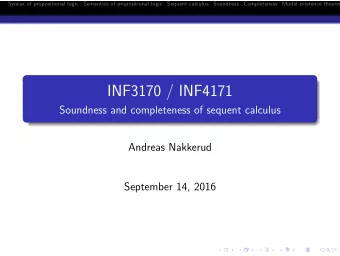INF3170 / INF4171  Soundness and completeness of sequent calculus  Andreas Nakkerud  September 14,