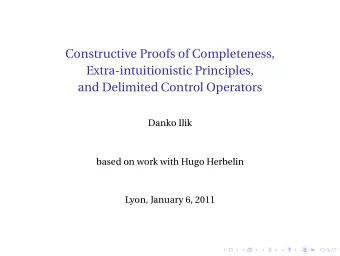 Constructive Proofs of Completeness,  Extra-intuitionistic Principles,  and Delimited Control
