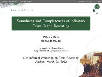 Soundness and Completeness of Infinitary  Term Graph Rewriting  Patrick Bahr  paba@diku.dk
