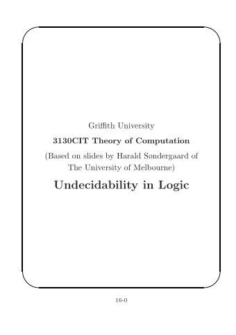 Undecidability in Logic      16-0      Logic  Logic is intended to help us study