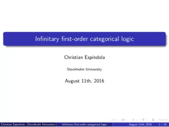Infinitary first-order categorical logic  Christian Esp  ndola  Stockholm University  August