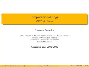 Computational Logic  Off-Topic Notes  Damiano Zanardini  UPM European Master in Computational Logic
