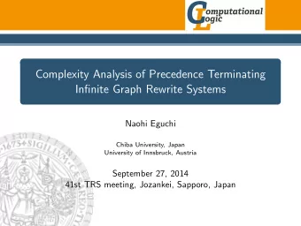 Complexity Analysis of Precedence Terminating  Infinite Graph Rewrite Systems  Naohi Eguchi  Chiba