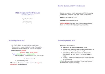 Stacks, Queues, and Priority Queues  Inf 2B: Heaps and Priority Queues Stacks, queues, and priority