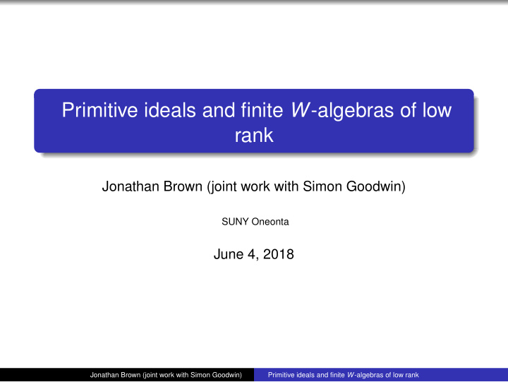 primitive ideals and finite w algebras of low rank