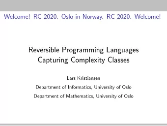 Reversible Programming Languages  Capturing Complexity Classes  Lars Kristiansen  Department of