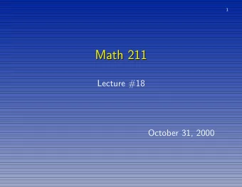 Math 211  Math 211  Lecture #18  October 31, 2000  2  Complex Numbers  Complex Numbers  A complex