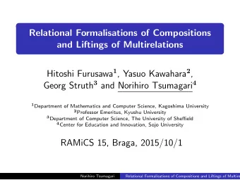 Relational Formalisations of Compositions  and Liftings of Multirelations Hitoshi Furusawa 1 ,