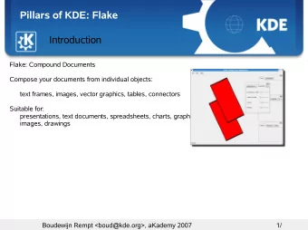 Pillars of KDE: Flake  Introduction  Flake: Compound Documents  Compose your documents from
