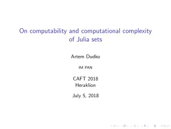 On computability and computational complexity  of Julia sets  Artem Dudko  IM PAN  CAFT 2018