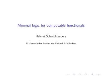 Minimal logic for computable functionals  Helmut Schwichtenberg  Mathematisches Institut der