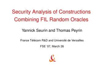 Security Analysis of Constructions  Combining FIL Random Oracles  Yannick Seurin and Thomas Peyrin