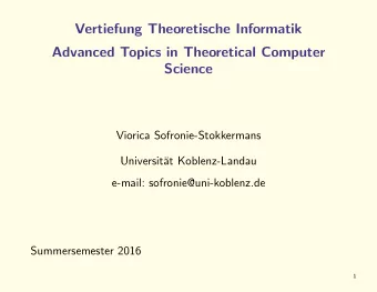 Vertiefung Theoretische Informatik  Advanced Topics in Theoretical Computer  Science  Viorica