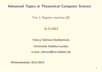 Advanced Topics in Theoretical Computer Science  Part 2: Register machines (3)  21.11.2013  Viorica
