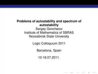 Problems of autostability and spectrum of  autostability  Sergey Goncharov  Institute of