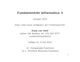 Fundamentele Informatica 3  voorjaar 2015  http://www.liacs.leidenuniv.nl/~vlietrvan1/fi3/  Rudy