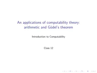 An applications of computability theory:  arithmetic and G  odels theorem  Introduction to