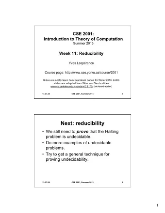 Next: reducibility  We still need to prove that the Halting  problem is undecidable.  Do more