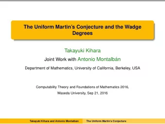 The Uniform Martins Conjecture and the Wadge  Degrees  Takayuki Kihara Joint Work with Antonio
