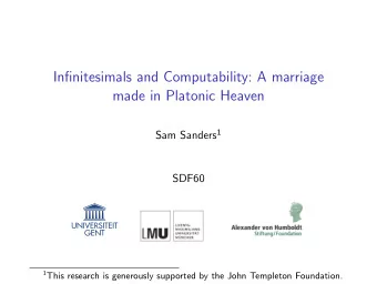 Infinitesimals and Computability: A marriage  made in Platonic Heaven Sam Sanders 1  SDF60 1 This