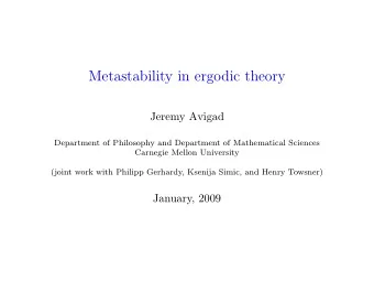Metastability in ergodic theory  Jeremy Avigad  Department of Philosophy and Department of
