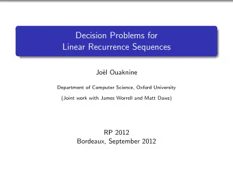 Decision Problems for  Linear Recurrence Sequences  Jo  el Ouaknine  Department of Computer