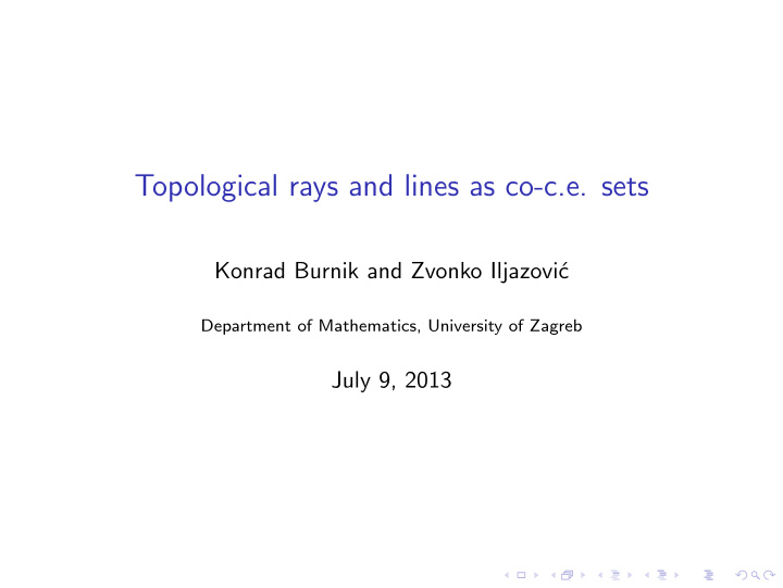 topological rays and lines as co c e sets