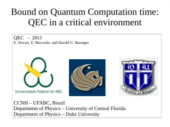 Bound on Quantum Computation time:  QEC in a critical environment  QEC   -  2011  E. Novais, E.
