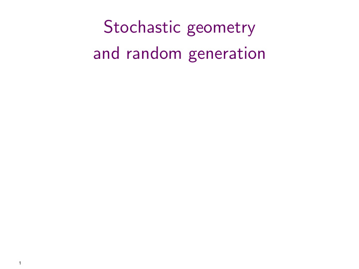 stochastic geometry and random generation