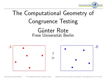 The Computational Geometry of  Congruence Testing  G  unter Rote  Freie Universit  at Berlin  A