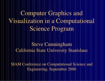 Computer Graphics and  Visualization in a Computational  Science Program  Steve Cunningham