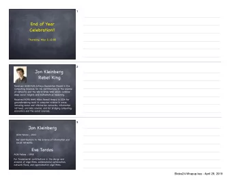 End of Year  Celebration!!  Thursday, May 2, 12:00  2  Jon Kleinberg  Rebel King  Received 2008