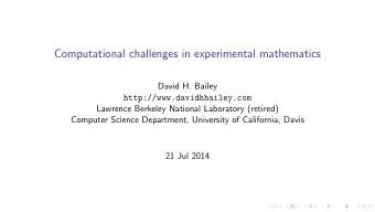 Computational challenges in experimental mathematics  David H. Bailey  http://www.davidhbailey.com