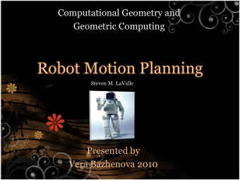 Robot Motion Planning  Steven M. LaValle  Presented by  Vera Bazhenova 2010  Introduction
