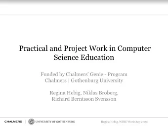 Practical and Project Work in Computer  Science Education Funded by Chalmers Genie - Program