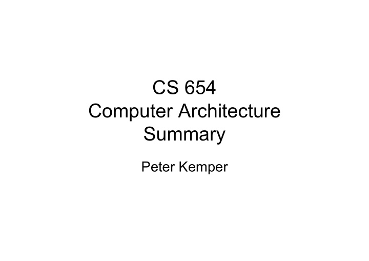 cs 654 computer architecture summary