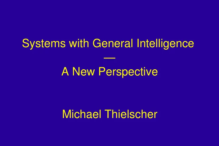 systems with general intelligence a new perspective