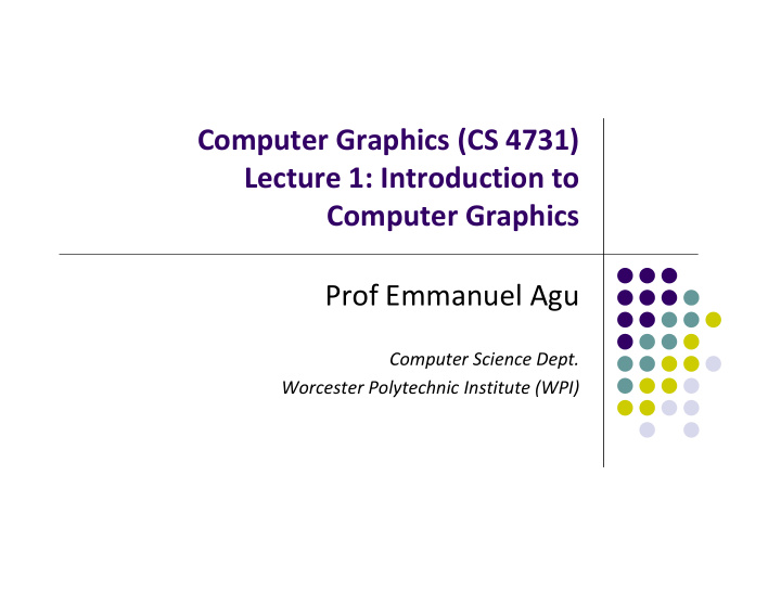 computer graphics cs 4731 lecture 1 introduction to