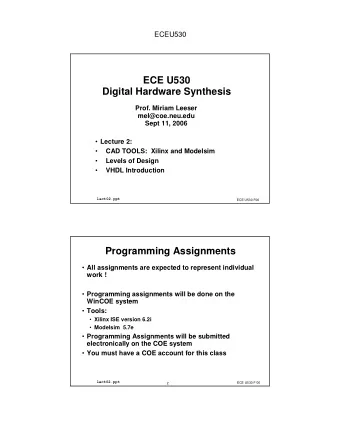 ECE U530  Digital Hardware Synthesis  Prof. Miriam Leeser  mel@coe.neu.edu  Sept 11, 2006