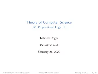 Theory of Computer Science  B3. Propositional Logic III  Gabriele R  oger  University of Basel