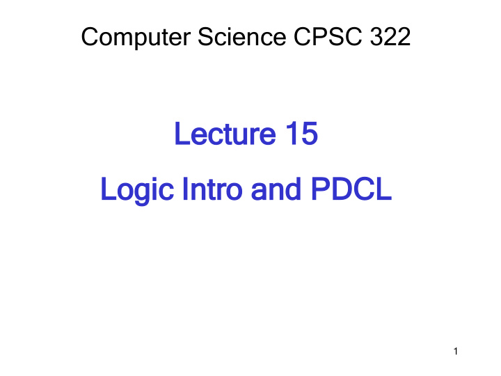 lectur ture e 15 logic i intro a and nd pdcl