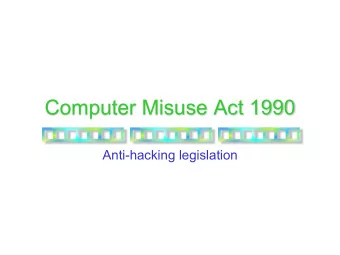 Computer Misuse Act 1990  Anti-hacking legislation  Background  No laws specifically to deal