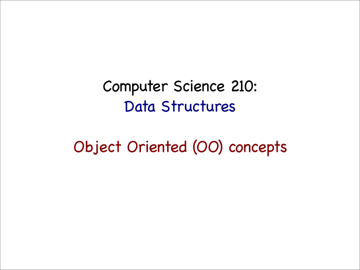 computer science 210 data structures object oriented oo