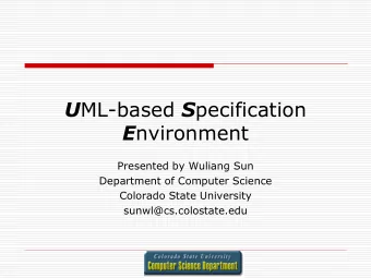 U ML-based S pecification E nvironment  Presented by Wuliang Sun  Department of Computer Science