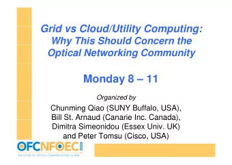 Monday 8  Monday 8  11  11  Organized by  g  y  Chunming Qiao (SUNY Buffalo, USA),  Bill St.