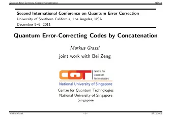 Quantum Error-Correcting Codes by Concatenation  Markus Grassl  joint work with Bei Zeng  Centre