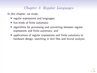 Chapter 3: Regular Languages  In this chapter, we study:  regular expressions and languages;