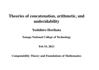 Theories of concatenation, arithmetic, and  undecidability  Yoshihiro Horihata  Yonago National